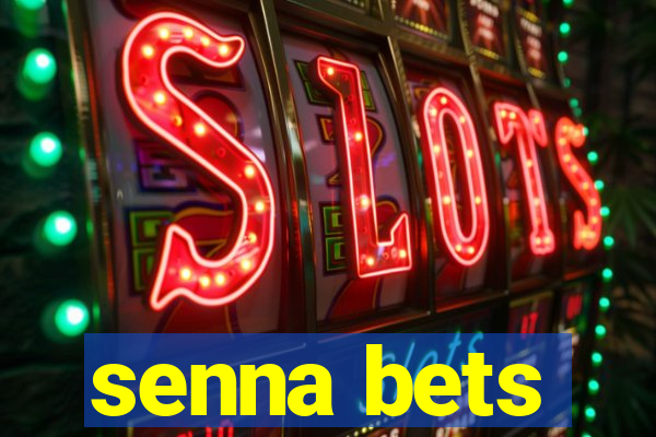 senna bets